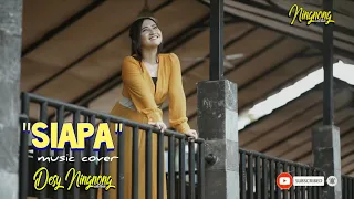 Download Siapa - Music Cover by Desy Ningnong MP3
