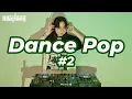 Download Lagu Dance Pop Mix | #2 | Pop \u0026 Dance | Electro Pop | Club Pop | Upbeat Pop Mix by Rita Hong