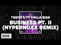 Tiesto & Ty Dolla $ign - Business Pt.II (Hypernoxx Remix)