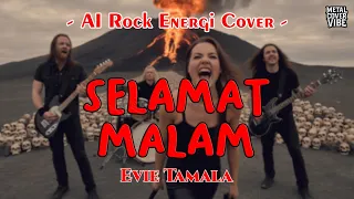 evie tamala selamat malam ai rock energi cover 