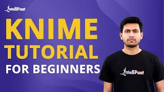 KNIME Tutorial For Beginners KNIME Course Machine Learning Tutorial Intellipaat