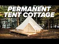 Worlds Cheapest Cottage A permanent tent you can live in
