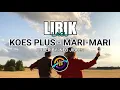 Download Lagu Lirik Lagu Koes Plus - Mari-Mari