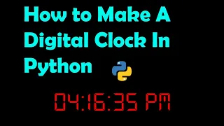 How To Make A Digital Clock In Python 15 LINES OF CODE