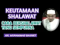 Download Lagu KEUTAMAAN SHALAWAT \u0026 CARA BERSHALAWAT YANG SEMPURNA || Oleh KH. MUHAMMAD BAKHIET, Barabai