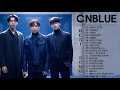 Lagu CNBLUE Greatest Hits playlist - CNBLUE Best Love Songs - Best of CNBLUE 2021