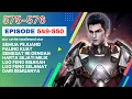 Download Lagu Alur Cerita Swallowed Star Season 2 Episode 549-550 | 575-576 ( English sub )