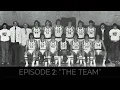 50 Years as Champions EP 2 The Team