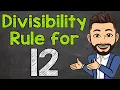 Divisibility Rule for 12 Math with Mr J