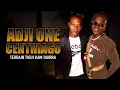 ADJI ONE CENTHIAGO - TERRAIN TIGUI KAM DIARRA (Son Officiel)