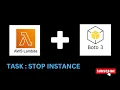 Simplifying AWS Lambda With Help Of Boto3 Task Stop Instance kaustubhutalele