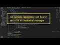 Git remote repository not found error fix in credential manager