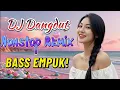 Lagu DJ DANGDUT BASS EMPUK TERBARU 2025 🎵 NONSTOP REMIX BIKIN HATI ADEM - DJ DANGDUT NONSTOP FULL ALBUM