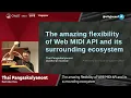 The amazing flexibility of Web MIDI API and its surrounding ecosystem - Thai Pangsakulyanont