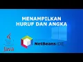Java - Menggunakan Scanner Input dan menampilkan huruf dan angka menggunakan Apache netBeans IDE 15