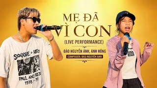 MẸ ĐÃ VÌ CON - ĐÀO NGUYỄN ÁNH, ÁNH HỒNG | LIVE PERFORMANCE