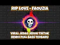 Download Lagu DJ RIP LOVE FAOUZIA VIRAL JEDAG JEDUG TIKTOK REMIX FULL BASS TERBARU 2023 | PANDA LIRIK