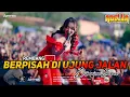Download Lagu BERPISAH DI UJUNG JALAN - DIFARINA INDRA OM ADELLA - LIVE REMBANG