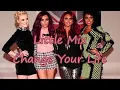 Lagu Little mix - change Your life lyrics