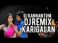 Download Lagu Karigalan _ vettaikaran _ DJ _Song _Remix_ BY_ 👉  [ DJ Kannan TVM ]  👈