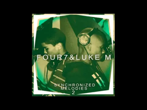 Download MP3 Synchronized Melodies 2 - Four7 \u0026 Luke M