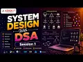 System Design with DSA Using JAVA - Session