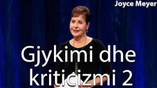 Gjykimi dhe kriticizmi 2 | Joyce Meyer