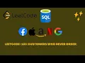 Customers Who Never Order Two Solutions SQL interview Questions Leetcode 183