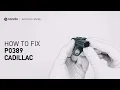 How to Fix CADILLAC P0389 Engine Code in 2 Minutes 1 DIY Method Only 19 57