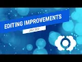 Save Time with Editing Improvements
