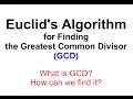 Euclid s Algorithm for finding the Greatest Common Divisor GCD