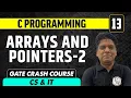 C Programming 13 Arrays and Pointers - 2 CS IT GATE Crash Course