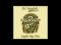 Download Lagu DJ Snatch - Light My Fire