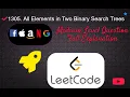 1305 All Elements in Two Binary Search Trees Medium Level Interview Ques Full Explanation in Py3
