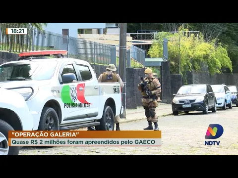 Operação galeria: Quase R$2 milhões foram apreendidos pelo GAECO