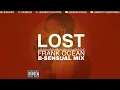 Download Lagu Frank Ocean - Lost (B-sensual Mix)