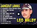 Download Lagu DANGDUT LAWAS LEO WALDY LAGU DULU LAWAS FULL ALBUM 