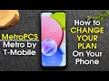 How to Change Your Data Plan on MetroPCS How to Lower Your Bill