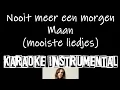 Lagu Maan - Nooit meer een morgen ( Het beste liedje van )  , Instrumental met tekst