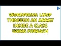 Wordpress Loop through an array inside a class using foreach
