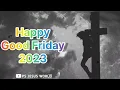 Download Lagu Happy Good Friday  Status 2023 ✝️ || Good Friday Status 😍
