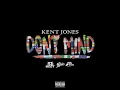 Don't Mind - Kent Jones