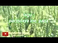 Download Lagu PARINDAYA INE  PAPA   (pamona_poso)