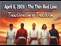 April 8 2026 - The Thin Red Line