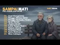 Download Lagu SAMPAI MATI: Kumpulan lagu Galau Terbaik Duet Vocal full album terbaru 2025
