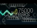 Colbreaks - 75000 Layout By DoManG Geometry Dash