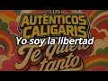 Te Quiero Tanto - Los Auténticos Decadentes ft Los Caligaris (Letra)