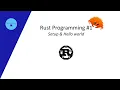 Rust Programming Setup and hello world