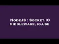 NodeJS Socket IO middleware io use