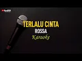 Download Lagu Rossa - Terlalu Cinta (Karaoke)